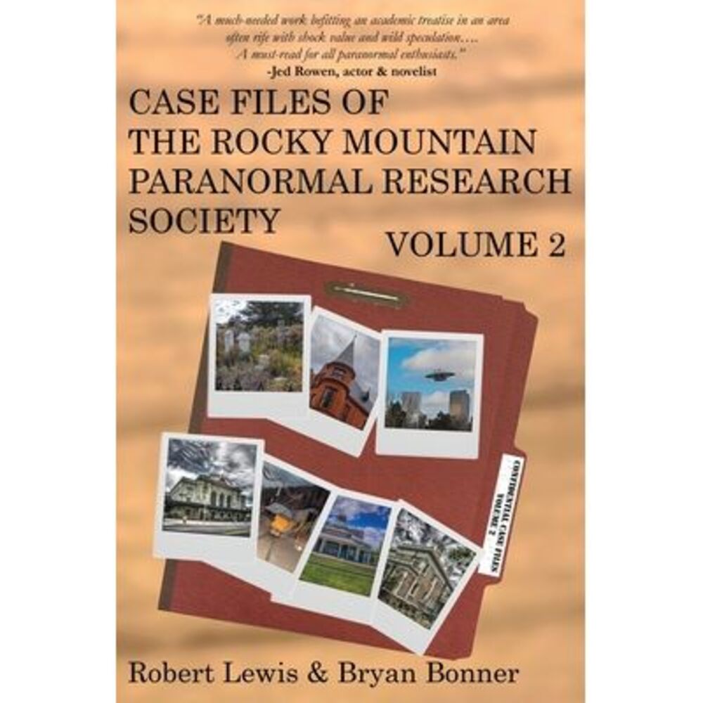 Case Files of the Rocky Mountain Paranormal Research Society Volume 2 -- Robert